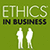 ETHICS IN BUSINESS®